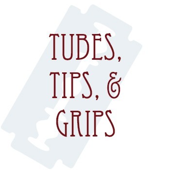 Tubes, Tips, and Grips