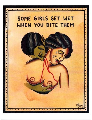 8.5" x 11" Full Color Print by Handsome Jake - Some Girls Get Wet When You Bite Them