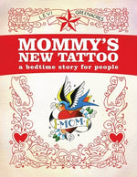 Mommy's New Tattoo - A Bedtime Story for People