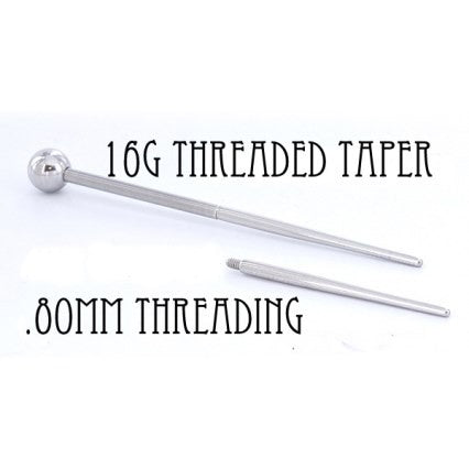 1" Threaded Taper - 16g with .8mm Internal Threading